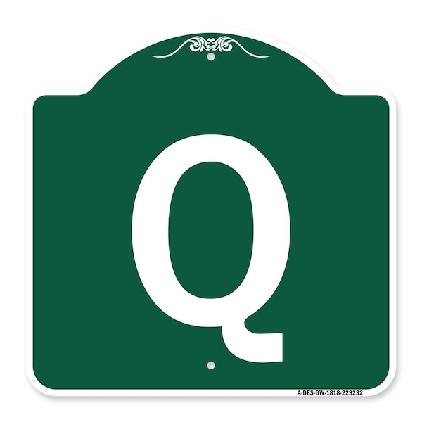 Designer Series Sign-Sign W/ Letter Q, Green & White Aluminum Sign, 18" x 18", GW-1818-22932